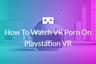 VR Porn on Playstation VR