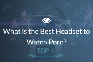 What is best headset to watch porn?