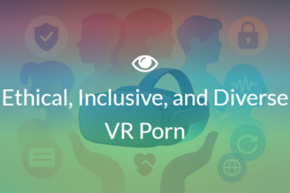 Ethical, Inclusive, and Diverse VR Porn featured image