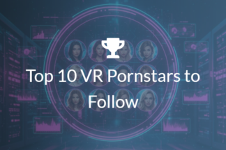 Top 10 VR Pornstars to Follow in 2026